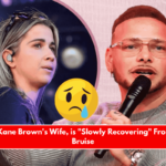 Katelyn, Kane Brown's Wife, is Slowly Recovering From Serious Bruise