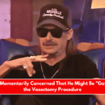 Kid Rock Momentarily Concerned That He Might Be Gay During the Vasectomy Procedure