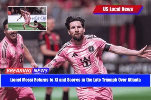 Lionel Messi Returns to XI and Scores in the Late Triumph Over Atlanta