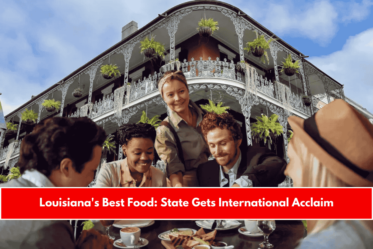 Louisiana's Best Food State Gets International Acclaim