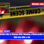 Man From Wichita Falls is Charged With Shooting a Motorcyclist and Colliding With Him With a Car