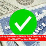 Mandatory Requirements to Obtain Social Security in April 2025 Find Out if You Meet Them All