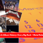 March Album History Every Big Rock + Metal Release