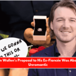 Morgan Wallen's Proposal to His Ex-Fiancée Was Absolutely Unromantic