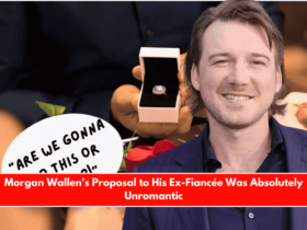 Morgan Wallen's Proposal to His Ex-Fiancée Was Absolutely Unromantic