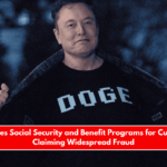 Musk Eyes Social Security and Benefit Programs for Cuts While Claiming Widespread Fraud