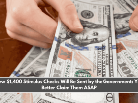 New $1,400 Stimulus Checks Will Be Sent by the Government You Better Claim Them ASAP