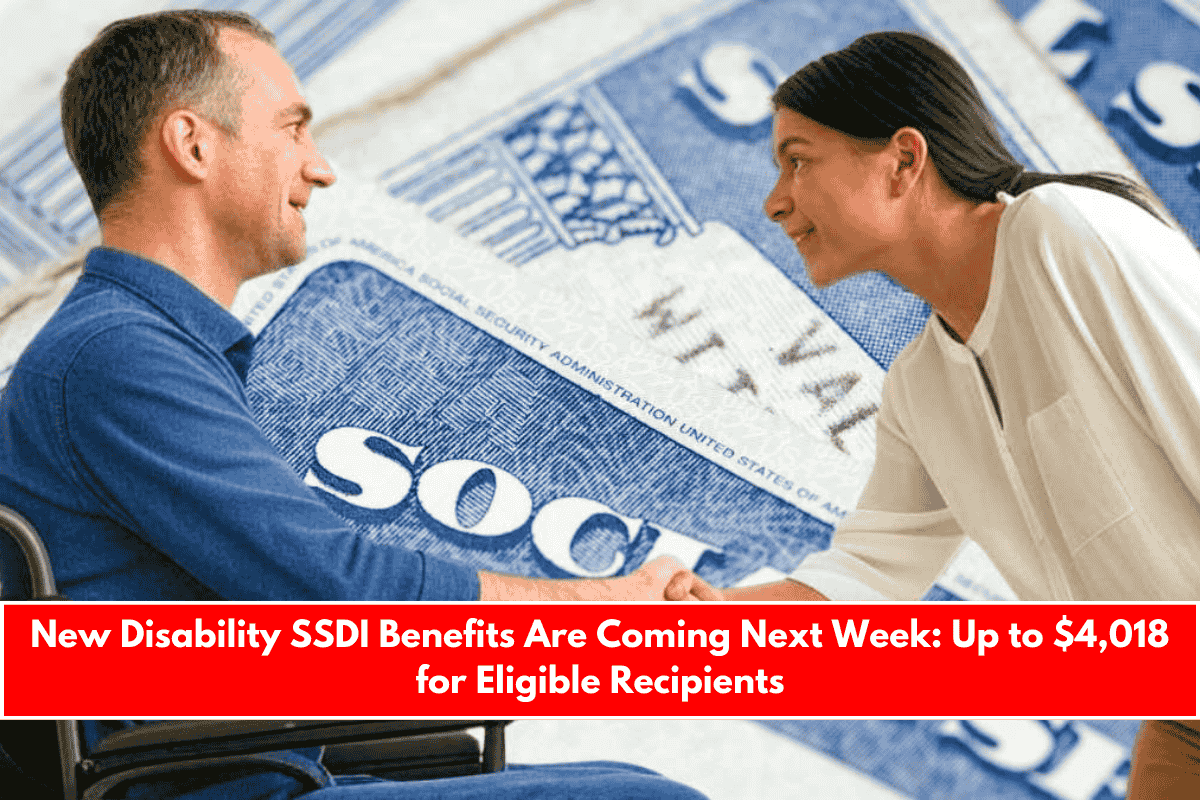 New Disability SSDI Benefits Are Coming Next Week Up to $4,018 for Eligible Recipients