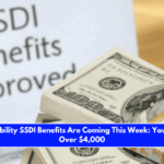 New Disability SSDI Benefits Are Coming This Week You May Get Over $4,000