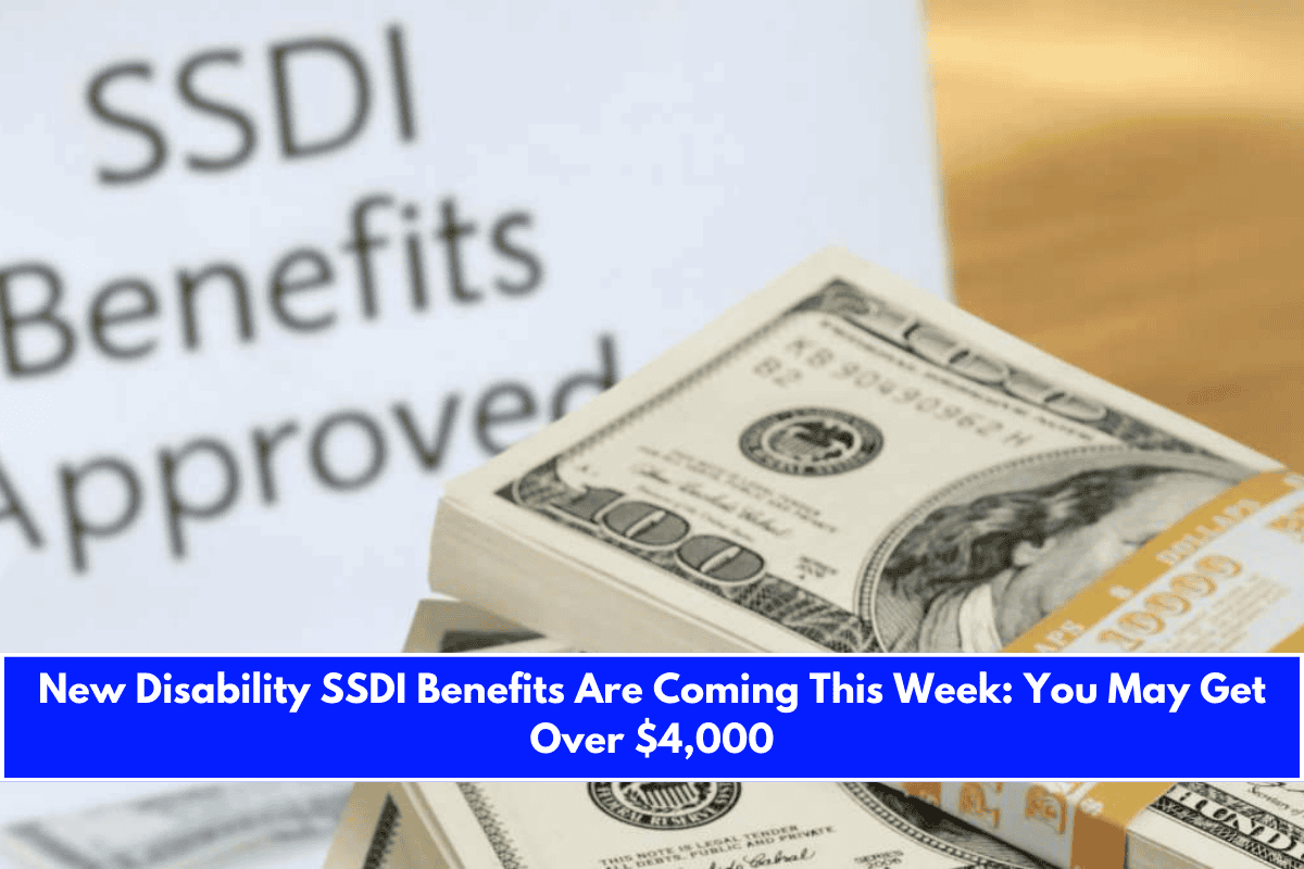 New Disability SSDI Benefits Are Coming This Week You May Get Over $4,000