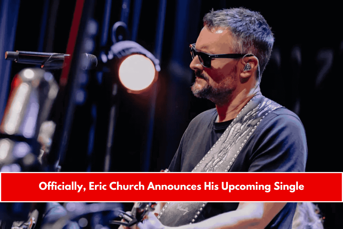 Officially, Eric Church Announces His Upcoming Single