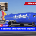 On a Southwest Airlines Flight, Woman Strips Naked