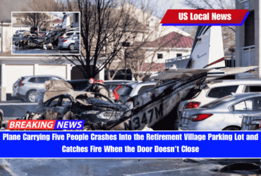 Plane Carrying Five People Crashes Into the Retirement Village Parking Lot and Catches Fire When the Door Doesn't Close