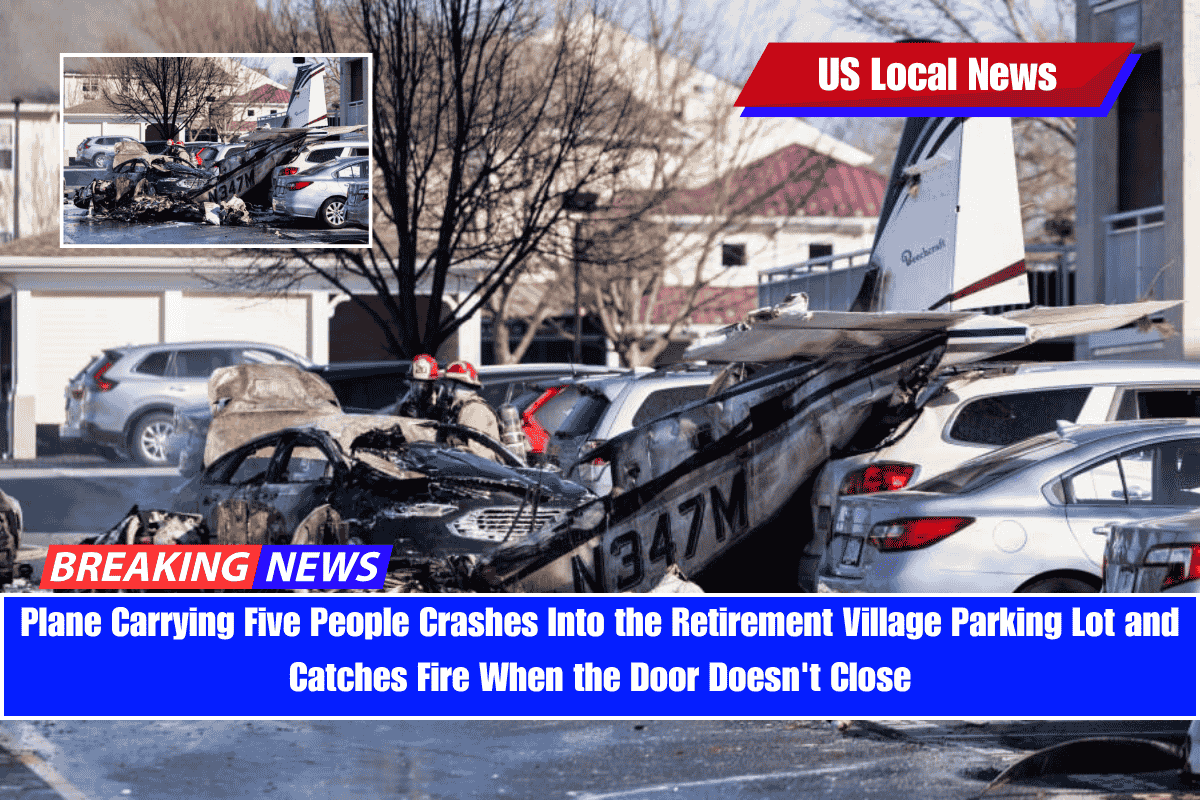 Plane Carrying Five People Crashes Into the Retirement Village Parking Lot and Catches Fire When the Door Doesn't Close