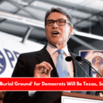 'Political Burial Ground' for Democrats Will Be Texas, Says Perry