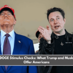 Potential DOGE Stimulus Checks What Trump and Musk Expect to Offer Americans