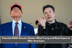 Potential DOGE Stimulus Checks What Trump and Musk Expect to Offer Americans