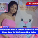 Pregnant 16-Year-Old Found Buried in Backyard With Baby Cut From Womb After Woman Duped Her With Promise of Free Clothes