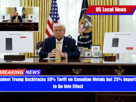 President Trump Backtracks 50% Tariff on Canadian Metals but 25% Import Tax to Go Into Effect