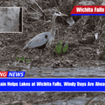 Rain Helps Lakes at Wichita Falls, Windy Days Are Ahead