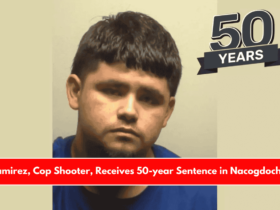 Ramirez, Cop Shooter, Receives 50-year Sentence in Nacogdoches