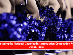 Relocating the National Cheerleaders Association Competition From Dallas, Texas