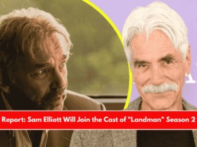 Report Sam Elliott Will Join the Cast of Landman Season 2