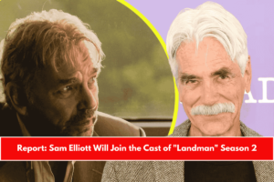 Report Sam Elliott Will Join the Cast of Landman Season 2