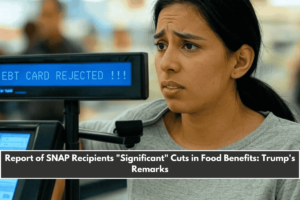 Report of SNAP Recipients Significant Cuts in Food Benefits Trump's Remarks