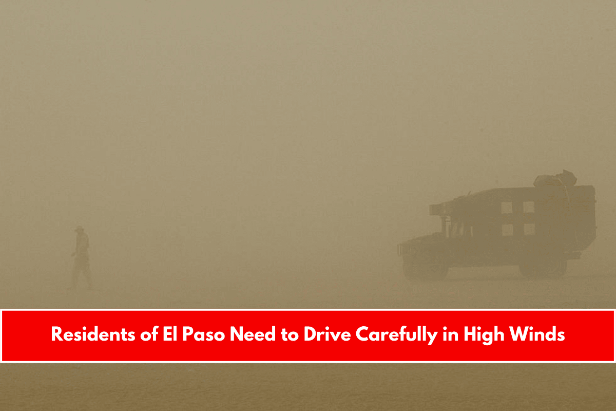 Residents of El Paso Need to Drive Carefully in High Winds