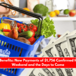 SNAP Benefits New Payments of $1,756 Confirmed for This Weekend and the Days to Come