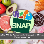 SNAP Benefits Will Be Permanently Changed in 10 States Find If Your’s in the List