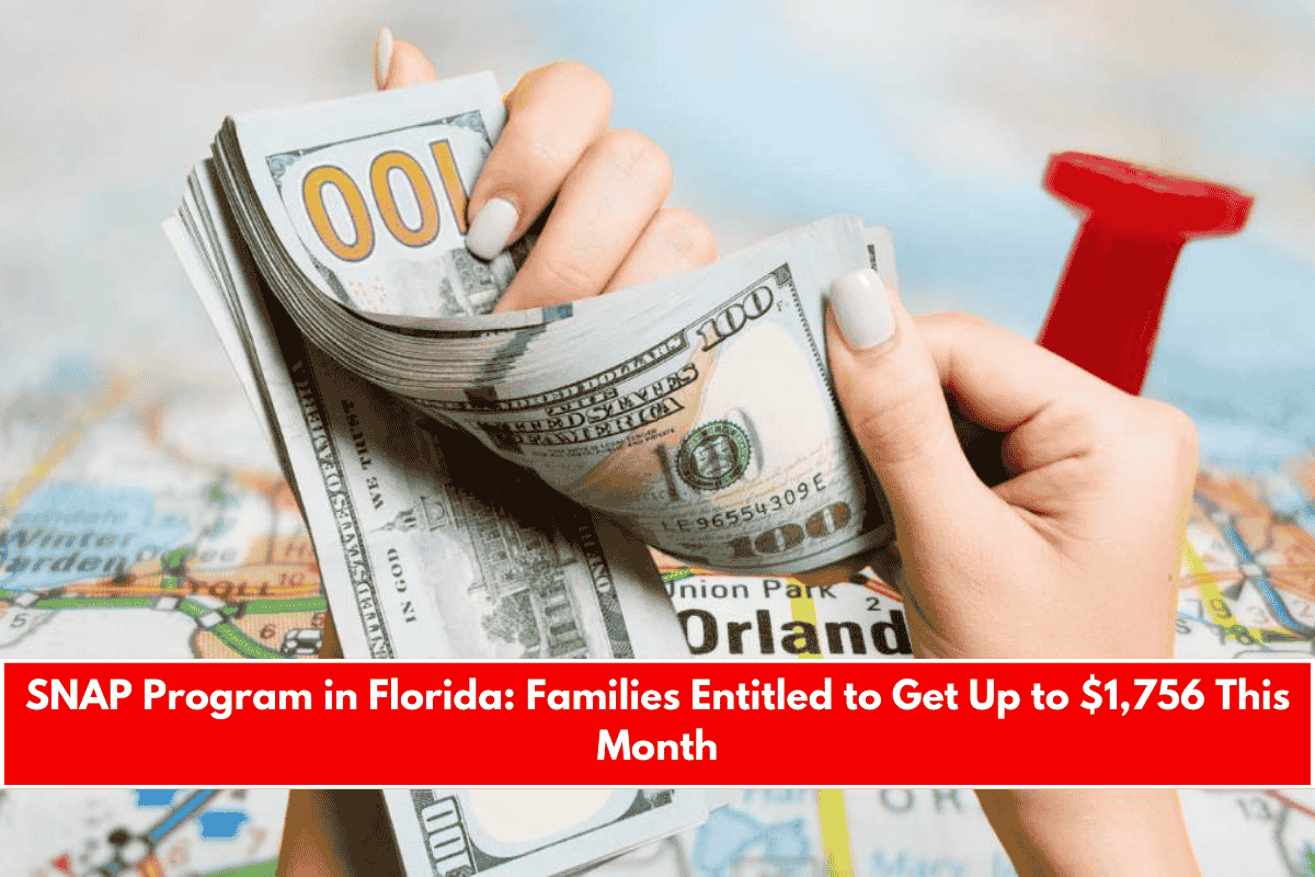 SNAP Program in Florida Families Entitled to Get Up to $1,756 This Month