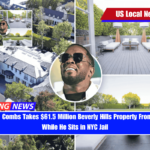 Sean 'Diddy' Combs Takes $61.5 Million Beverly Hills Property From the Market While He Sits in NYC Jail