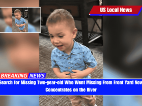 Search for Missing Two-year-old Who Went Missing From Front Yard Now Concentrates on the River