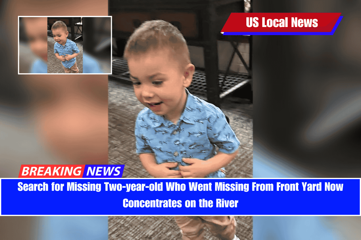 Search for Missing Two-year-old Who Went Missing From Front Yard Now Concentrates on the River