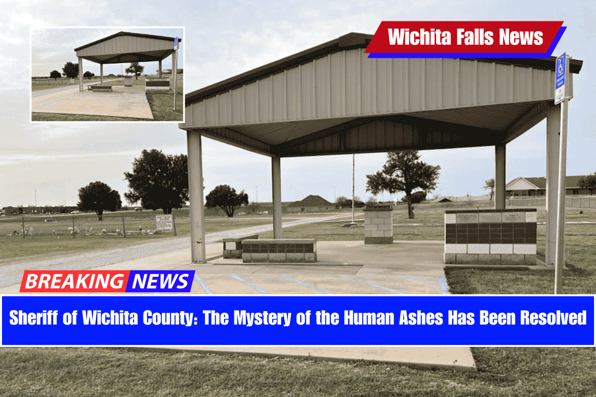 Sheriff of Wichita County The Mystery of the Human Ashes Has Been Resolved