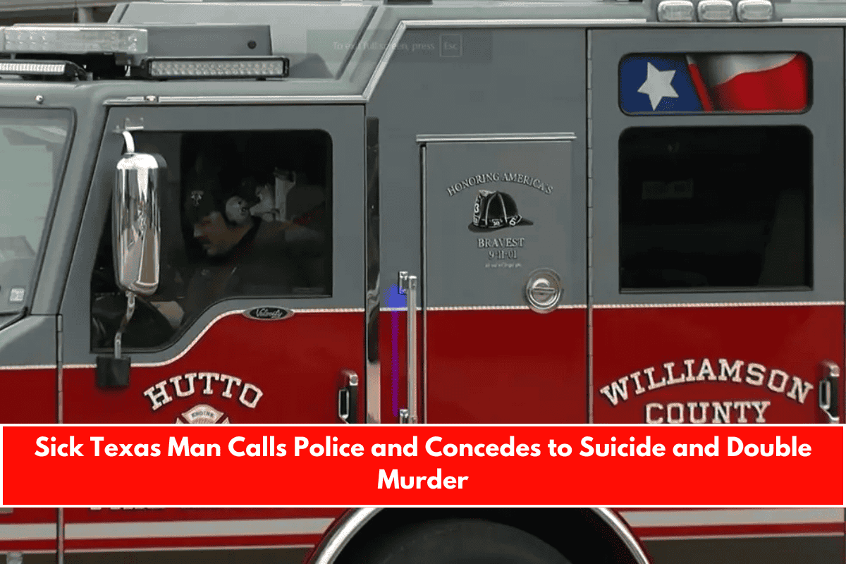 Sick Texas Man Calls Police and Concedes to Suicide and Double Murder