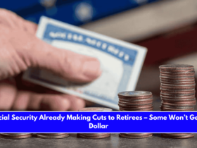 Social Security Already Making Cuts to Retirees – Some Won’t Get a Dollar