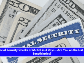 Social Security Checks of $5,108 in 4 Days – Are You on the List of Beneficiaries
