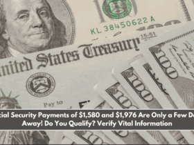 Social Security Payments of $1,580 and $1,976 Are Only a Few Days Away! Do You Qualify Verify Vital Information