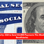 Social Security SSA to Send $2,000 Payments This Week to Eligible Beneficiaries