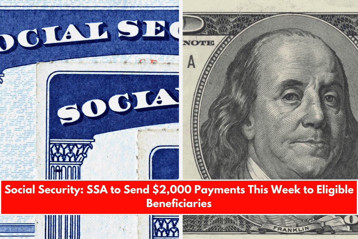 Social Security SSA to Send $2,000 Payments This Week to Eligible Beneficiaries