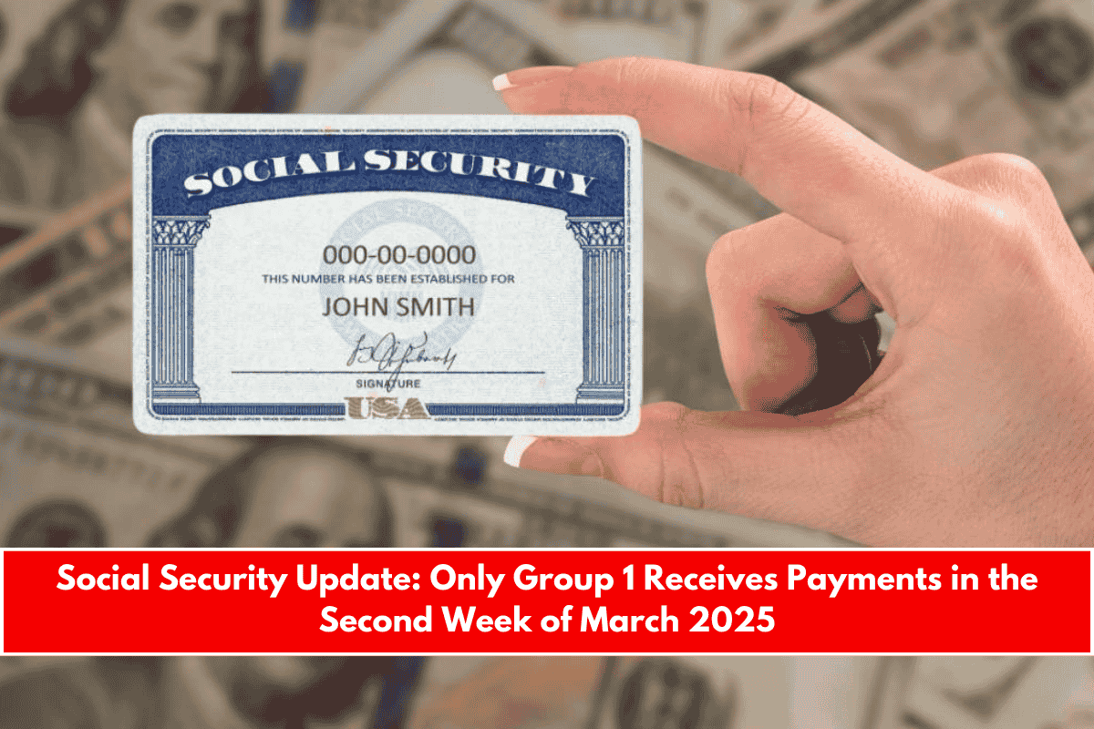 Social Security Update Only Group 1 Receives Payments in the Second Week of March 2025