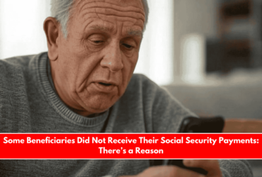 Some Beneficiaries Did Not Receive Their Social Security Payments There’s a Reason