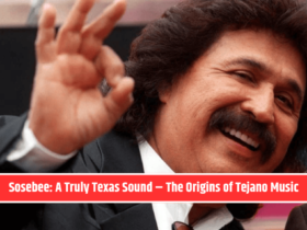 Sosebee A Truly Texas Sound – The Origins of Tejano Music