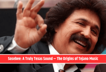 Sosebee A Truly Texas Sound – The Origins of Tejano Music