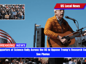 Supporters of Science Rally Across the US to Oppose Trump's Research Cuts See Photos