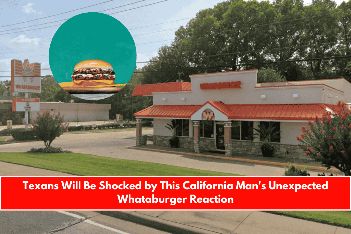 Texans Will Be Shocked by This California Man's Unexpected Whataburger Reaction