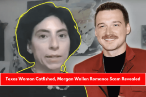 Texas Woman Catfished, Morgan Wallen Romance Scam Revealed